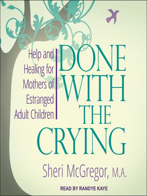Title details for Done With the Crying by Sheri McGregor, MA - Available